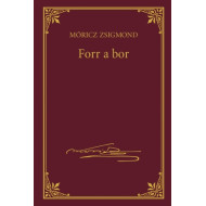 Forr a bor (Móricz Zsigmond sorozat 5.)