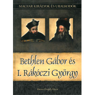 Magyar királyok és uralkodók: Bethlen Gábor és I. Rákóczi György