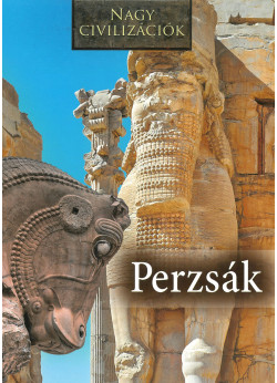 Perzsák - Nagy Civilizációk sorozat