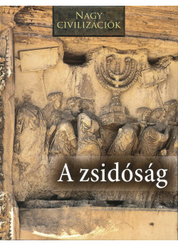 A zsidóság  - Nagy civilizációk sorozat