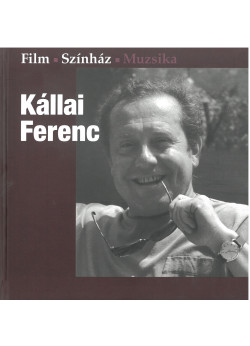 Kállai Ferenc - film-színház-muzsika