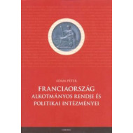 Franciaország alkotmányos rendje és politikája