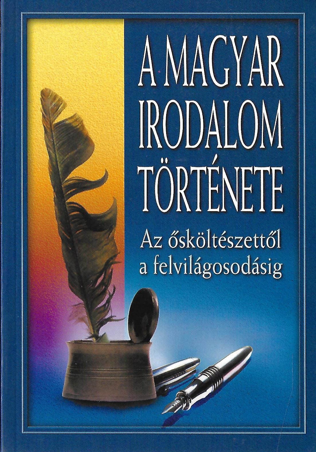 A magyar irodalom története I. - Az ősköltészettől a felvilágosodásig