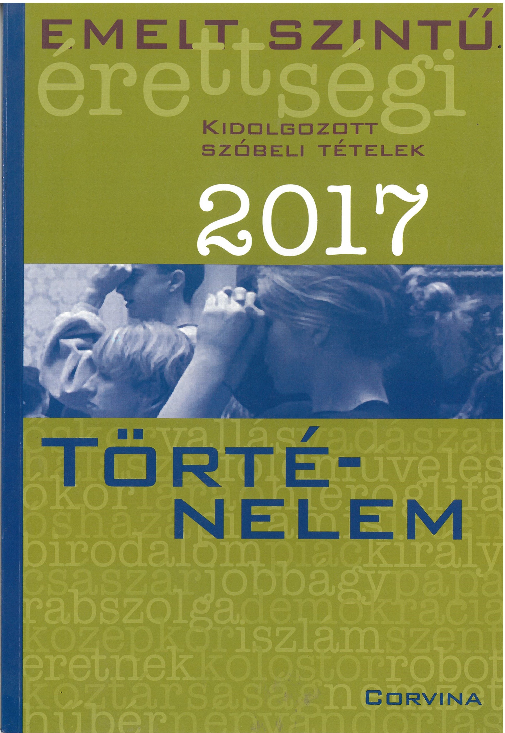 Emelt szintű érettségi 2017 - Történelem 