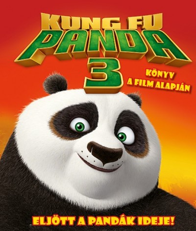 Kung Fu Panda 3. - mesekönyv - Eljött a Pandák Ideje - Könyv a Film Alapján