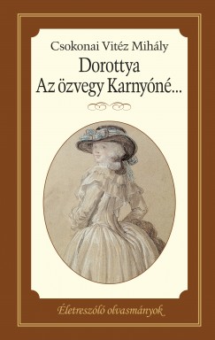 Életreszóló olvasmányok - Dorottya - Az özvegy Karnyóné...