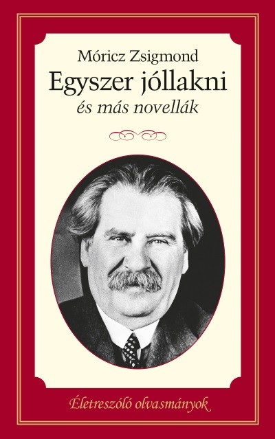 Életreszóló olvasmányok - Egyszer jóllakni és más novellák
