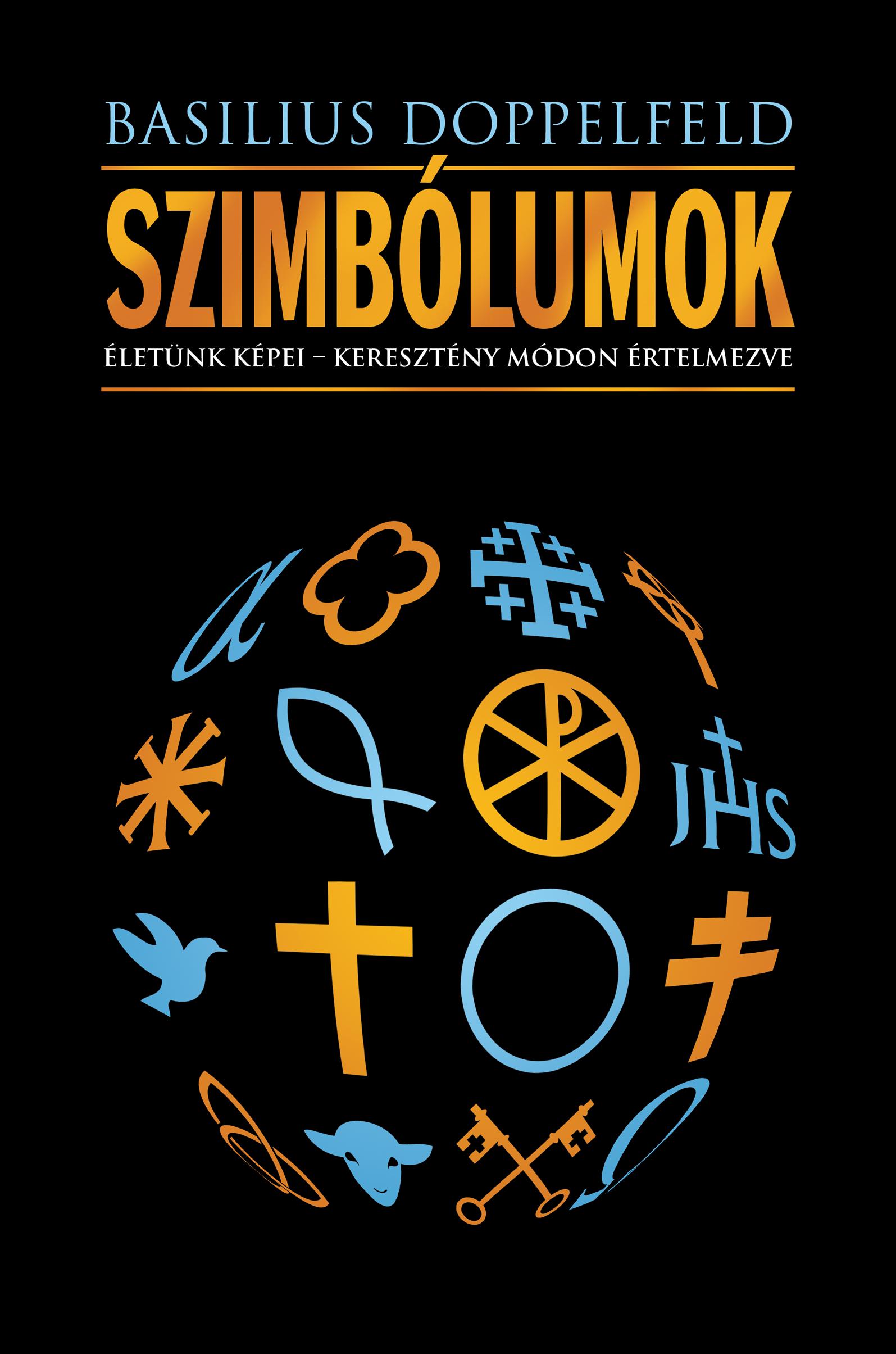 Szimbólumok - Életünk képei - keresztény módon értelmezve 