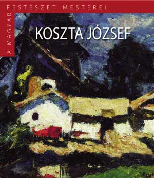 Koszta József - A magyar festészet mesterei